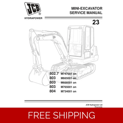 JCB MINI EXCAVATOR 802.7 803 804 SERVICE REPAIR MANUAL JCB MINI EXCAVATOR 802.7 803 804 SERVICE REPAIR MANUAL